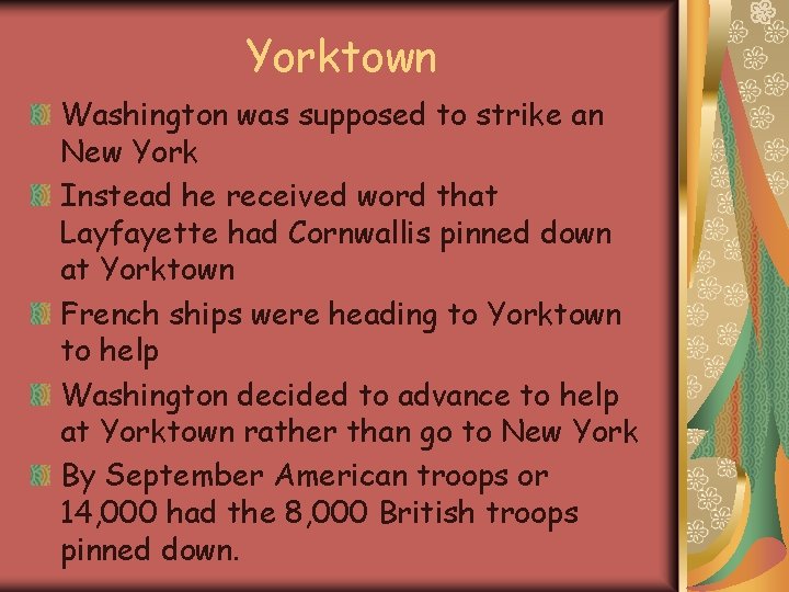 Yorktown Washington was supposed to strike an New York Instead he received word that
