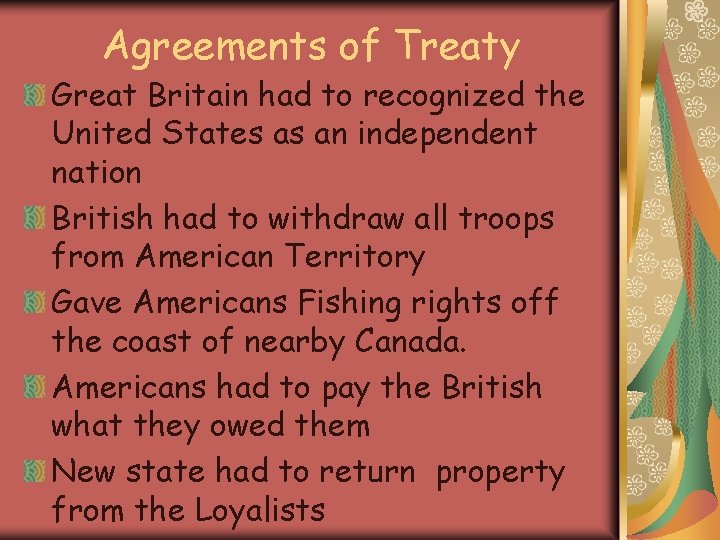 Agreements of Treaty Great Britain had to recognized the United States as an independent