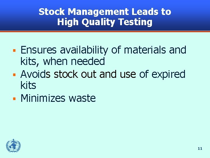 Stock Management Leads to High Quality Testing Ensures availability of materials and kits, when