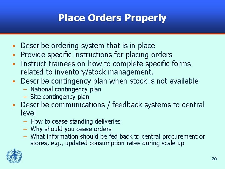 Place Orders Properly Describe ordering system that is in place Provide specific instructions for