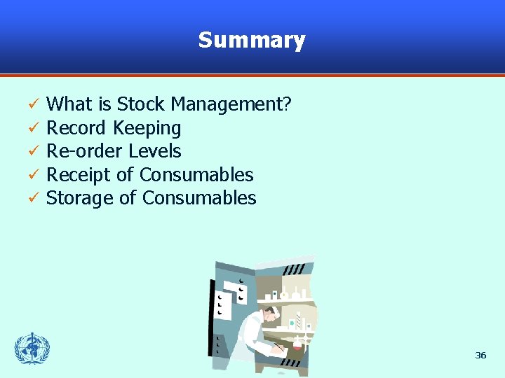 Summary ü ü ü What is Stock Management? Record Keeping Re-order Levels Receipt of