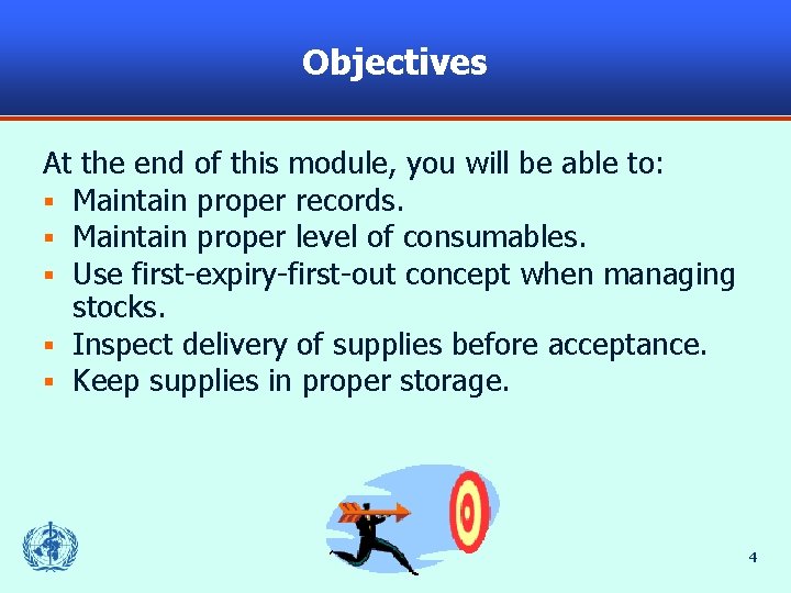 Objectives At the end of this module, you will be able to: § Maintain