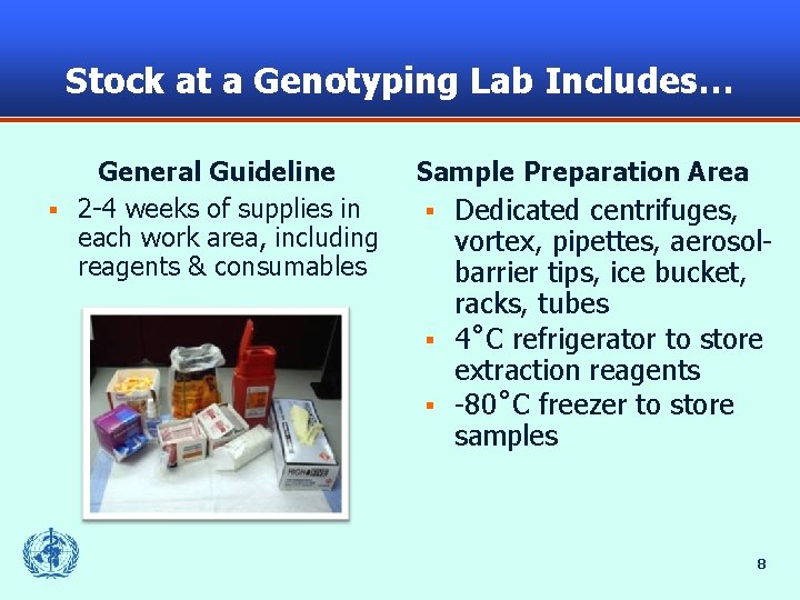 Stock at a Genotyping Lab Includes… General Guideline § 2 -4 weeks of supplies