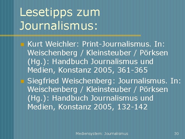 Lesetipps zum Journalismus: Kurt Weichler: Print-Journalismus. In: Weischenberg / Kleinsteuber / Pörksen (Hg. ):