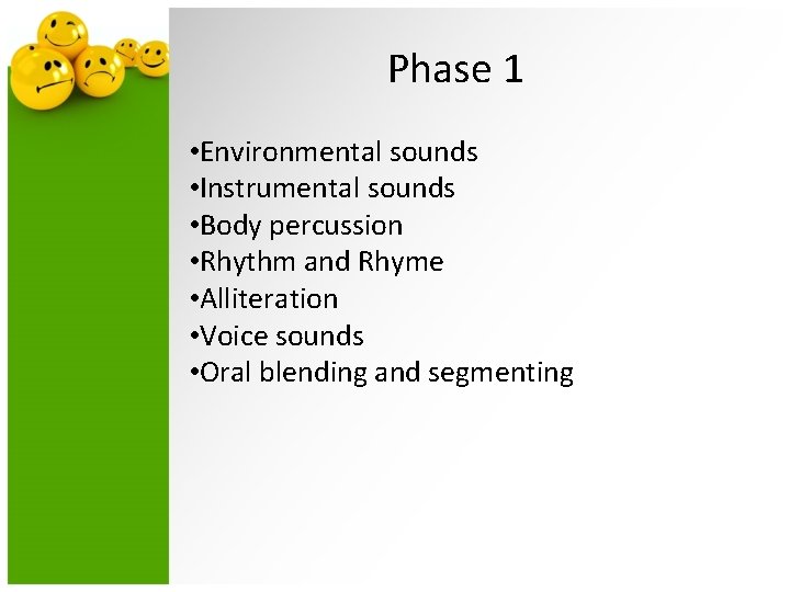 Phase 1 • Environmental sounds • Instrumental sounds • Body percussion • Rhythm and