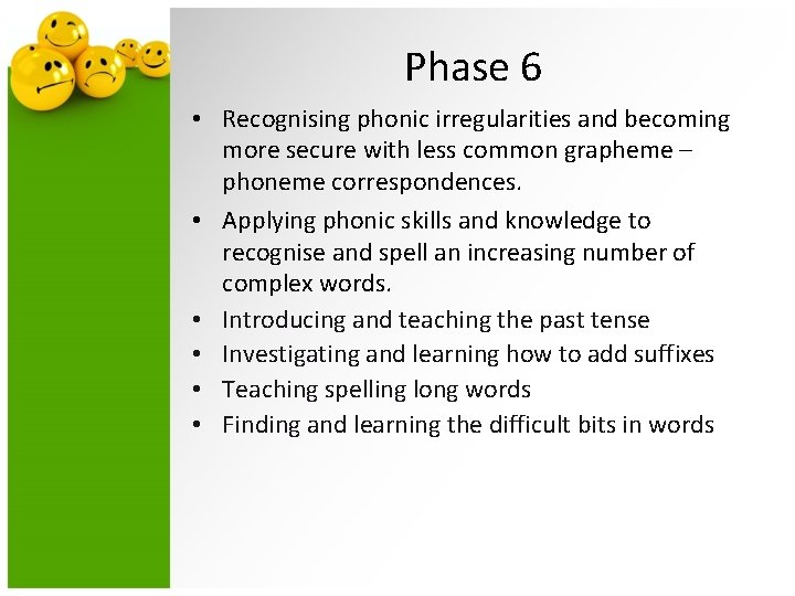 Phase 6 • Recognising phonic irregularities and becoming more secure with less common grapheme