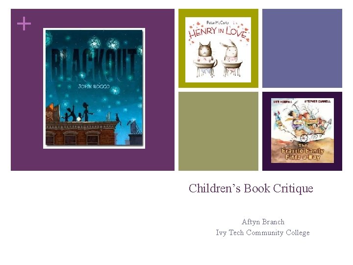+ Children’s Book Critique Aftyn Branch Ivy Tech Community College 