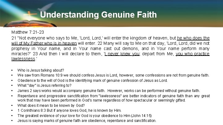 Understanding Genuine Faith Matthew 7: 21 -23 21 “Not everyone who says to Me,