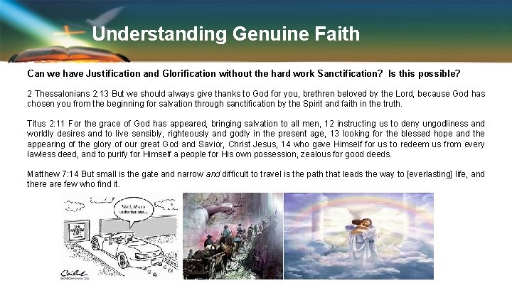 Understanding Genuine Faith Can we have Justification and Glorification without the hard work Sanctification?