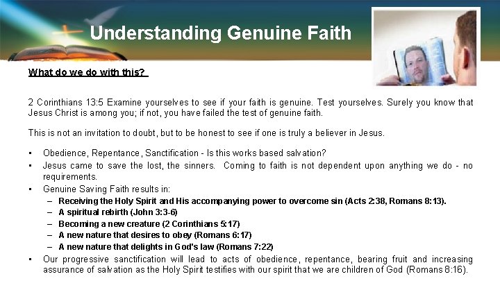 Understanding Genuine Faith What do we do with this? 2 Corinthians 13: 5 Examine