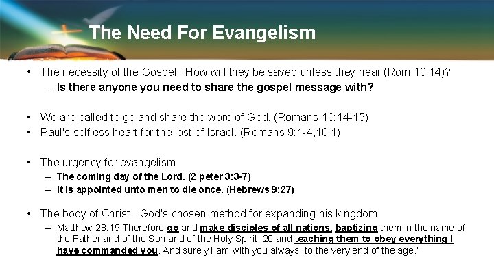 The Need For Evangelism • The necessity of the Gospel. How will they be