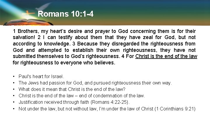Romans 10: 1 -4 1 Brothers, my heart’s desire and prayer to God concerning