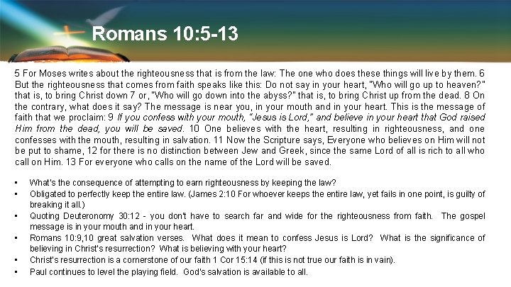 Romans 10: 5 -13 5 For Moses writes about the righteousness that is from