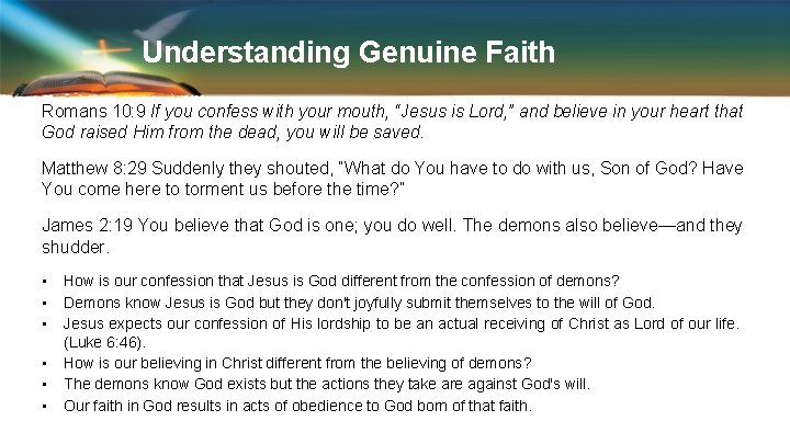 Understanding Genuine Faith Romans 10: 9 If you confess with your mouth, “Jesus is