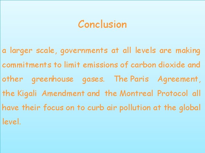 Conclusion a larger scale, governments at all levels are making commitments to limit emissions