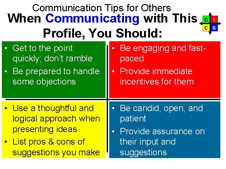 Communication Tips for Others When Communicating with This Profile, You Should: D C I