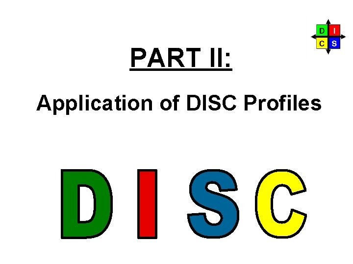 PART II: Application of DISC Profiles 