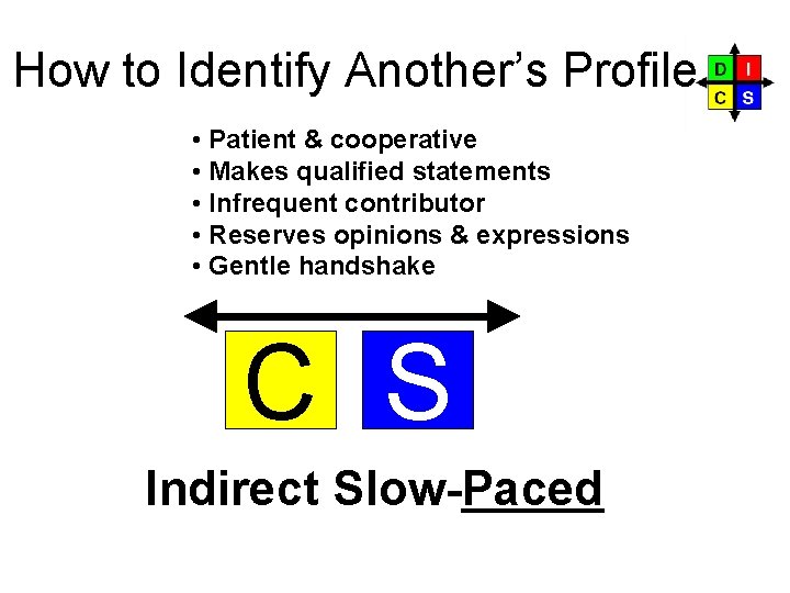 How to Identify Another’s Profile • Patient & cooperative • Makes qualified statements •
