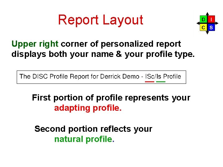 Report Layout Upper right corner of personalized report displays both your name & your