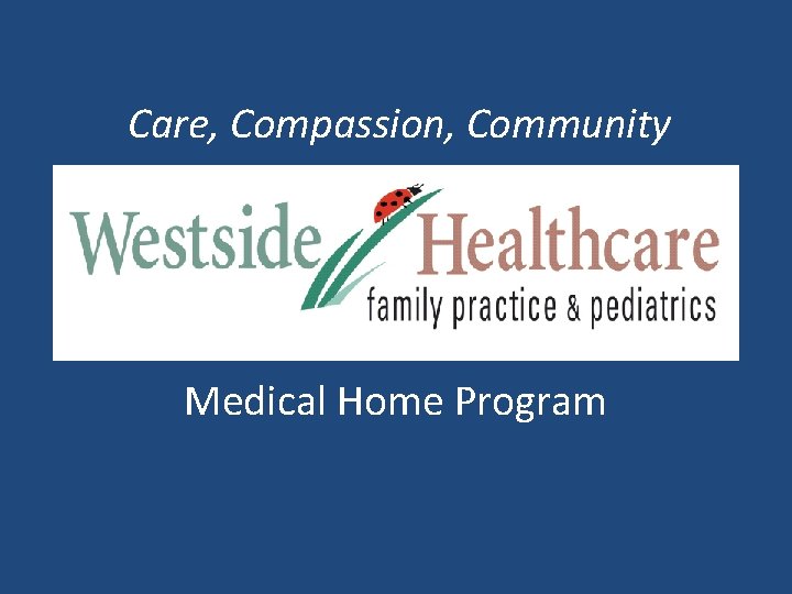 Care, Compassion, Community Medical Home Program 