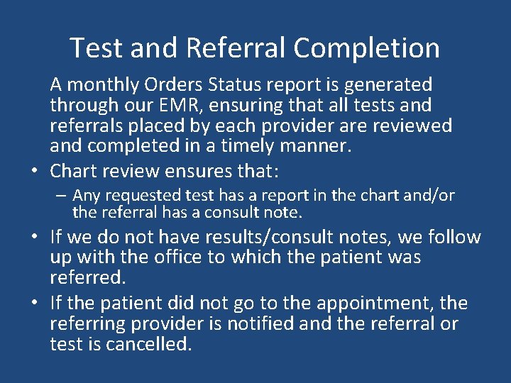 Test and Referral Completion A monthly Orders Status report is generated through our EMR,