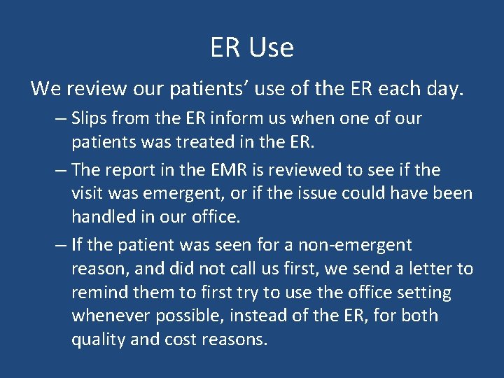 ER Use We review our patients’ use of the ER each day. – Slips