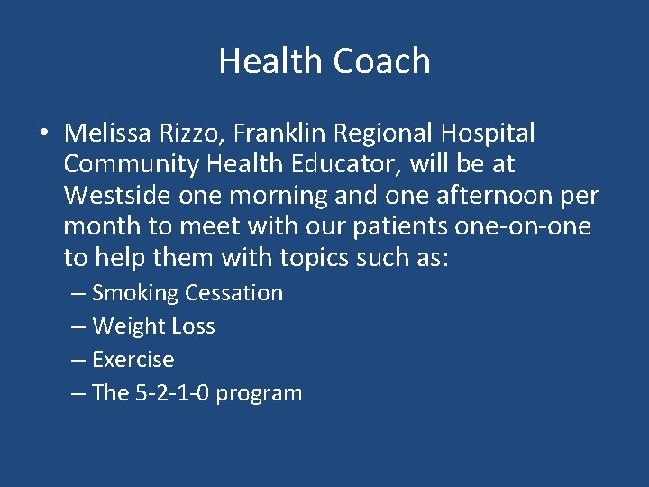 Health Coach • Melissa Rizzo, Franklin Regional Hospital Community Health Educator, will be at