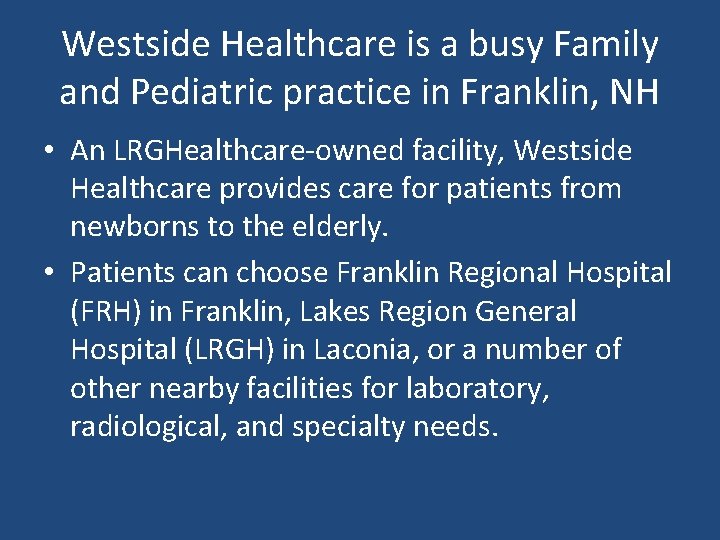 Westside Healthcare is a busy Family and Pediatric practice in Franklin, NH • An