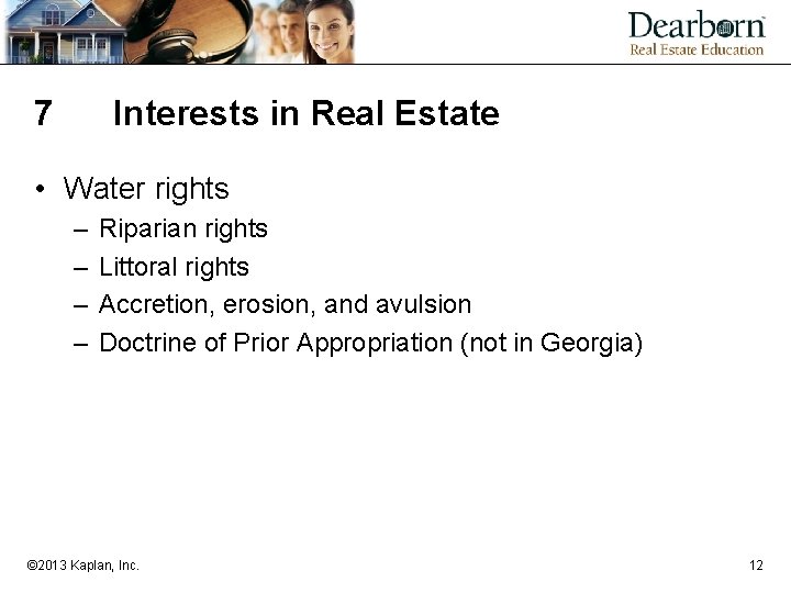 7 Interests in Real Estate • Water rights – – Riparian rights Littoral rights