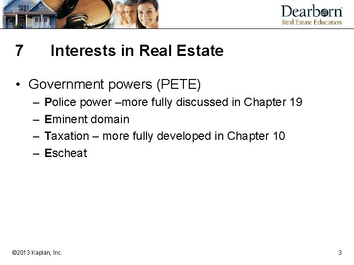 7 Interests in Real Estate • Government powers (PETE) – – Police power –more