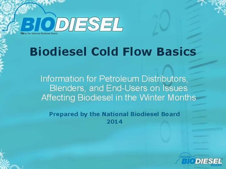 Biodiesel Cold Flow Basics Information for Petroleum Distributors, Blenders, and End-Users on Issues Affecting