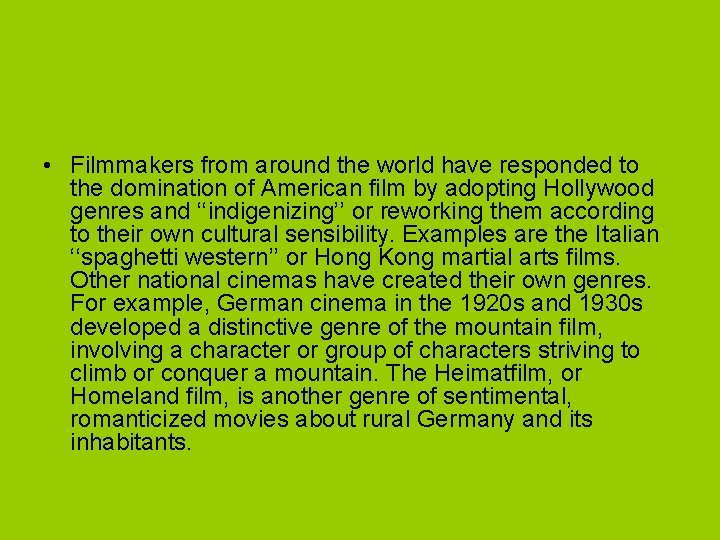  • Filmmakers from around the world have responded to the domination of American
