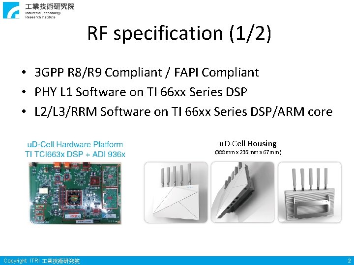 RF specification (1/2) • 3 GPP R 8/R 9 Compliant / FAPI Compliant •