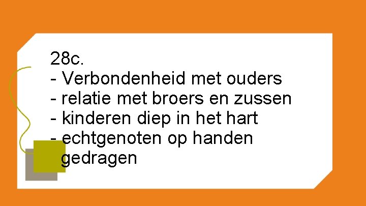 28 c. - Verbondenheid met ouders - relatie met broers en zussen - kinderen