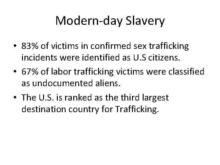 Modern-day Slavery • 83% of victims in confirmed sex trafficking incidents were identified as