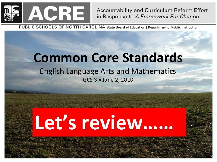 Common Core Standards English Language Arts and Mathematics GCS 3 • June 2, 2010