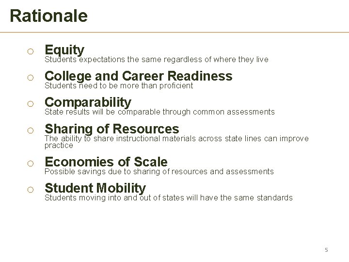 Rationale o Equity Students expectations the same regardless of where they live o College