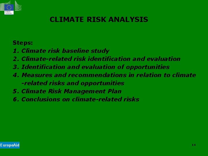 CLIMATE RISK ANALYSIS Steps: 1. Climate risk baseline study 2. Climate-related risk identification and