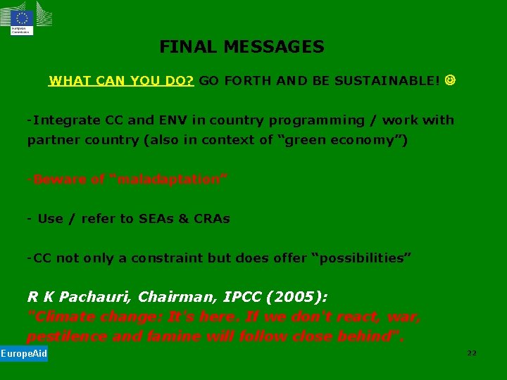 FINAL MESSAGES WHAT CAN YOU DO? GO FORTH AND BE SUSTAINABLE! -Integrate CC and