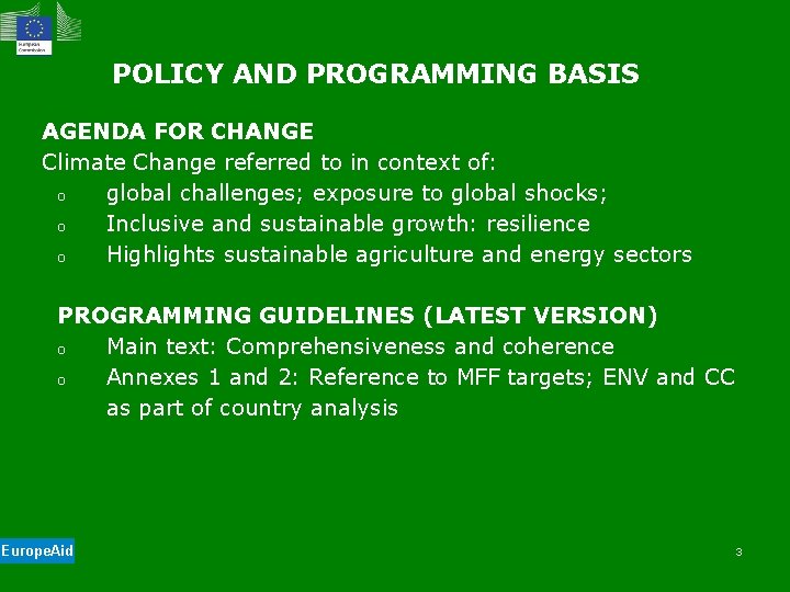 POLICY AND PROGRAMMING BASIS AGENDA FOR CHANGE Climate Change referred to in context of: