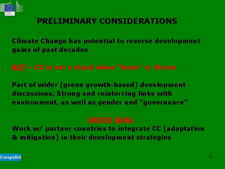PRELIMINARY CONSIDERATIONS Climate Change has potential to reverse development gains of past decades BUT