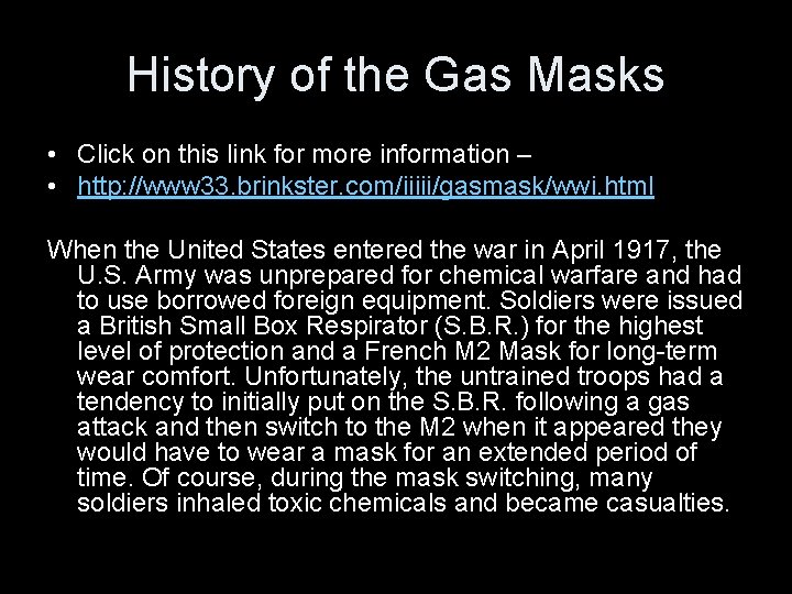 History of the Gas Masks • Click on this link for more information –