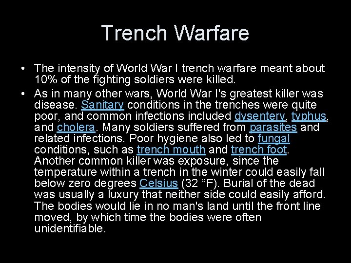 Trench Warfare • The intensity of World War I trench warfare meant about 10%