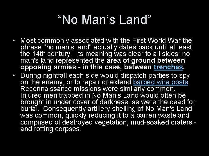 “No Man’s Land” • Most commonly associated with the First World War the phrase