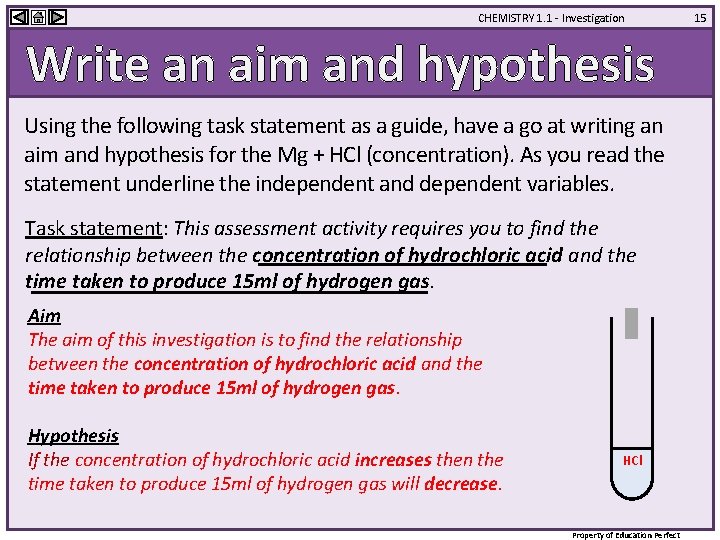 CHEMISTRY 1. 1 - Investigation Write an aim and hypothesis Using the following task