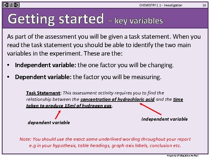 CHEMISTRY 1. 1 - Investigation Getting started – key variables As part of the