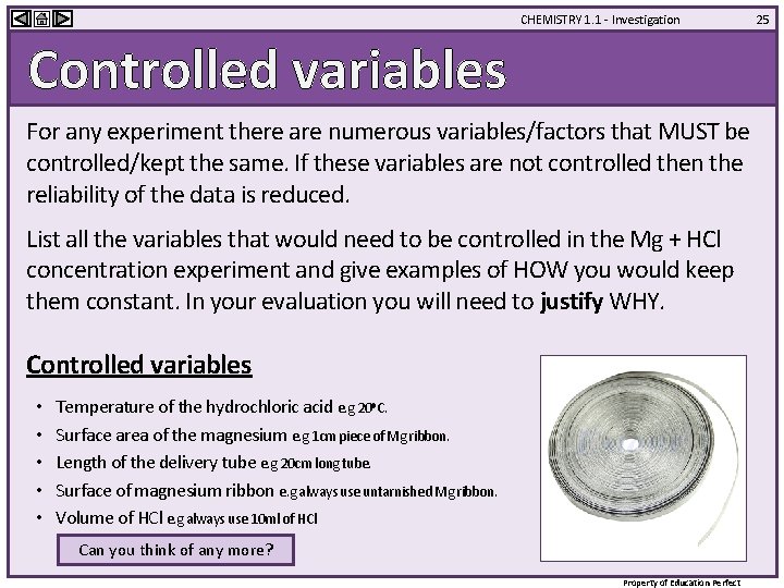 CHEMISTRY 1. 1 - Investigation Controlled variables For any experiment there are numerous variables/factors