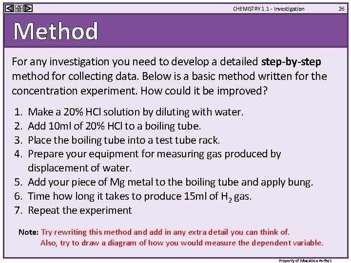 CHEMISTRY 1. 1 - Investigation Method For any investigation you need to develop a