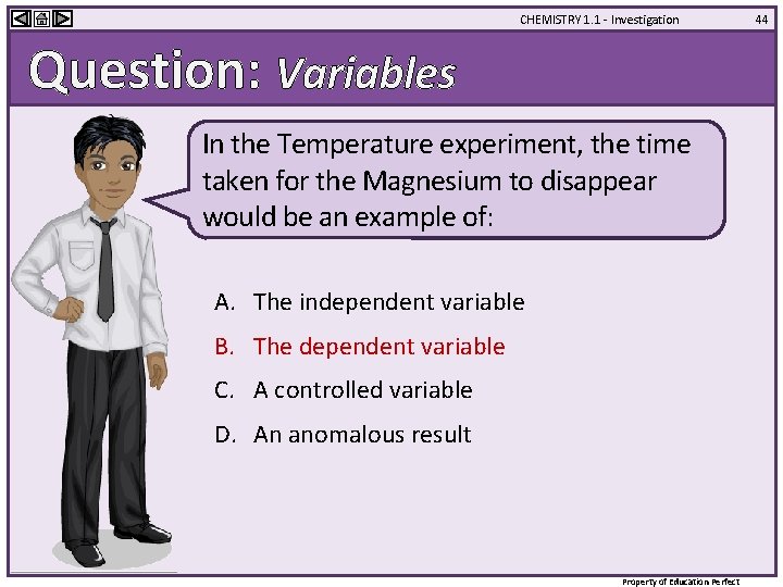 CHEMISTRY 1. 1 - Investigation Question: Variables In the Temperature experiment, the time taken