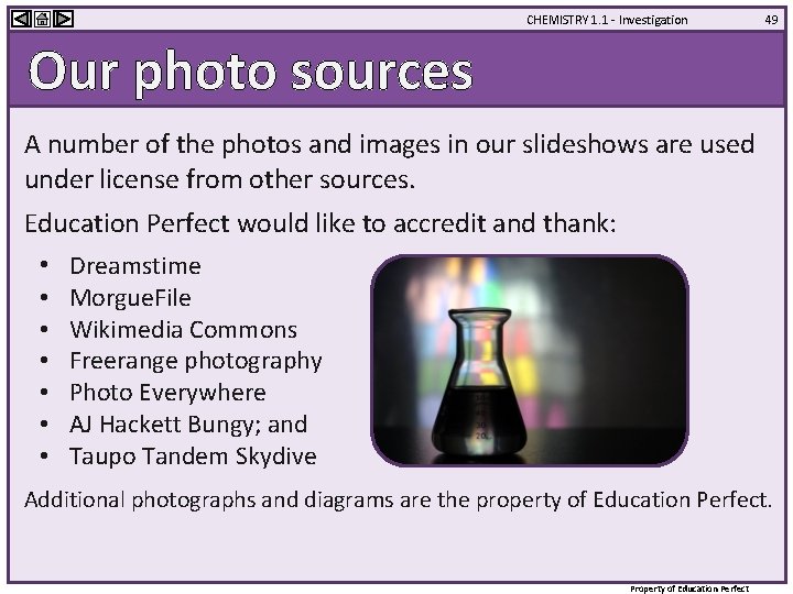 CHEMISTRY 1. 1 - Investigation 49 Our photo sources A number of the photos